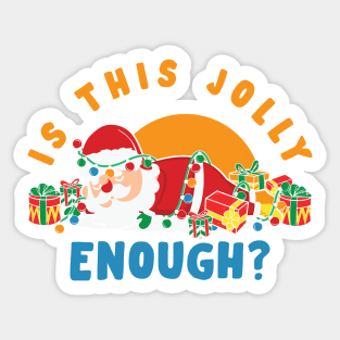 Is this Jolly Enough ? Sleeping Santa Sticker